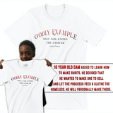 10 year old, Cam asked if he could learn how to make shirts. He decided that he wanted to let people know God can use anybody by making this t-shirt for Godly Example Clothing. He wanted to make one to sell and let the proceeds feed & clothe the homeless. He will personally make these.